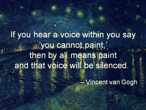 Van Gogh quote, starry night, can not paint, learn to paint